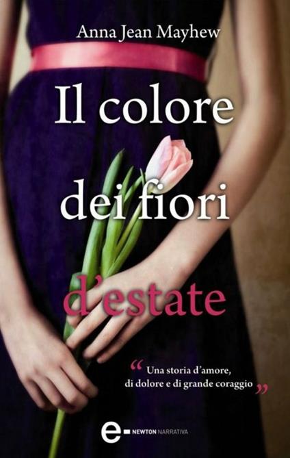 Il colore dei fiori d'estate - Anna Jean Mayhew,V. Galassi - ebook