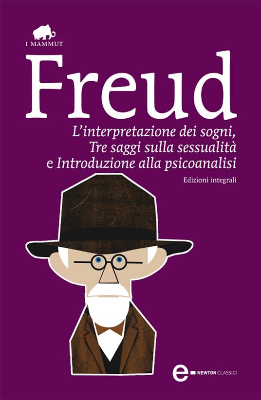 L' interpretazione dei sogni-Tre saggi sulla sessualità-Introduzione alla  psicoanalisi. Ediz. integrale - Freud, Sigmund - Ebook - EPUB2 con DRMFREE