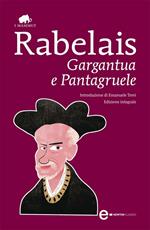 Gargantua e Pantagruele. Ediz. integrale