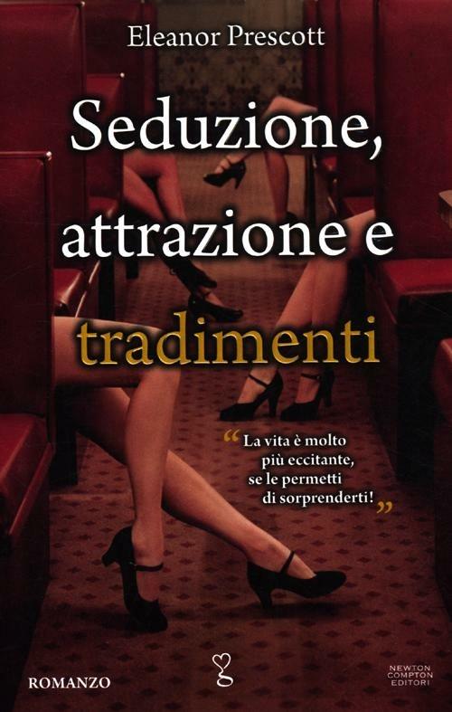 Seduzione, attrazione e tradimenti - Eleanor Prescott - 2