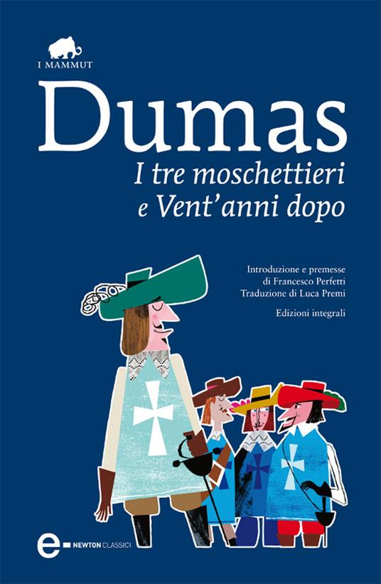 I tre moschettieri-Vent'anni dopo. Ediz. integrale - Alexandre Dumas,Luca Premi - ebook