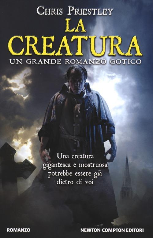 La creatura - Chris Priestley - Libro - Newton Compton Editori - Vertigo