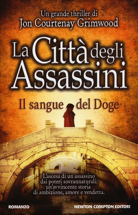 La città degli assassini. Il sangue del doge - Jon Courtenay Grimwood - 2