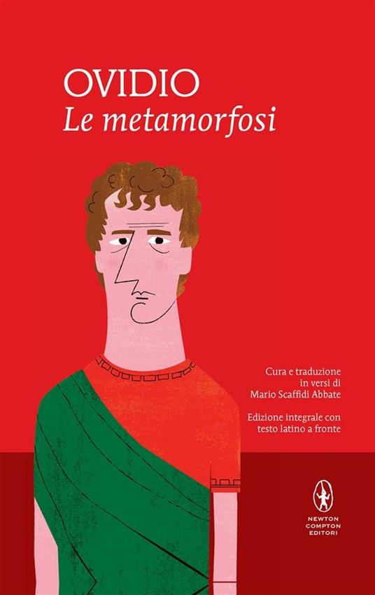 Le metamorfosi. Testo latino a fronte. Ediz. integrale - P. Nasone Ovidio,Mario Scaffidi Abbate - ebook