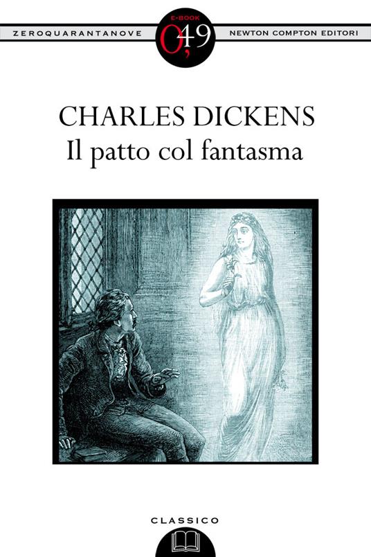 Il patto col fantasma - Charles Dickens,E. Grazzi - ebook