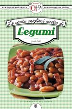 Le cento migliori ricette di legumi