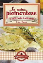 La cucina piemontese in 1000 ricette tradizionali