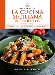 La cucina siciliana in 1000 ricette tradizionali