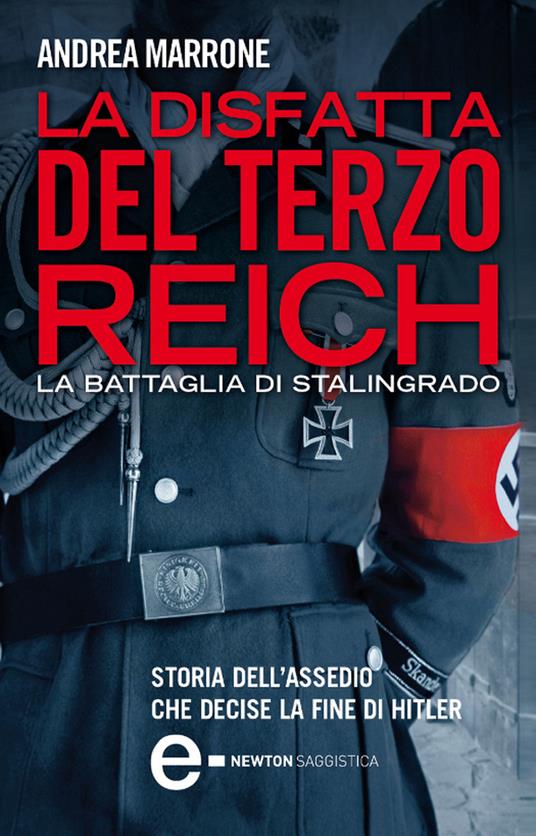 La disfatta del Terzo Reich. La battaglia di Stalingrado - Andrea Marrone,Giorgio Albertini - ebook