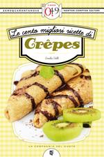 Le cento migliori ricette di crêpes