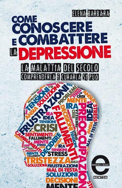 Come conoscere e combattere la depressione - Elena Barbàra - ebook