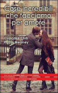 Cose incredibili che facciamo per amore - Roisin Meaney - 3