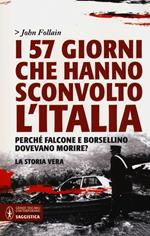 I 57 giorni che hanno sconvolto l'Italia. Perché Falcone e Borsellino dovevano morire?