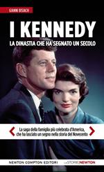 I Kennedy. La dinastia che ha segnato un secolo