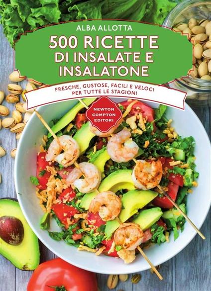 500 ricette di insalate e insalatone - Alba Allotta - ebook