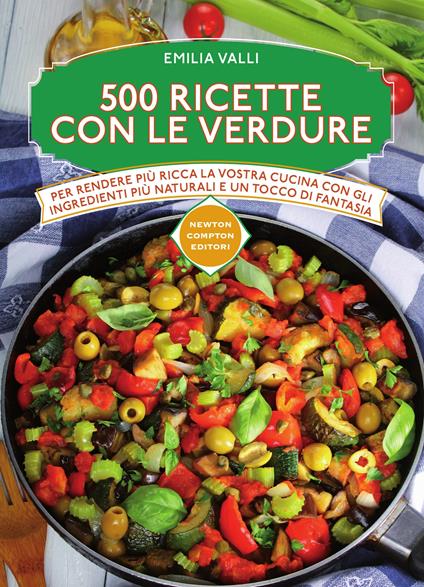 500 ricette con le verdure - Emilia Valli - ebook