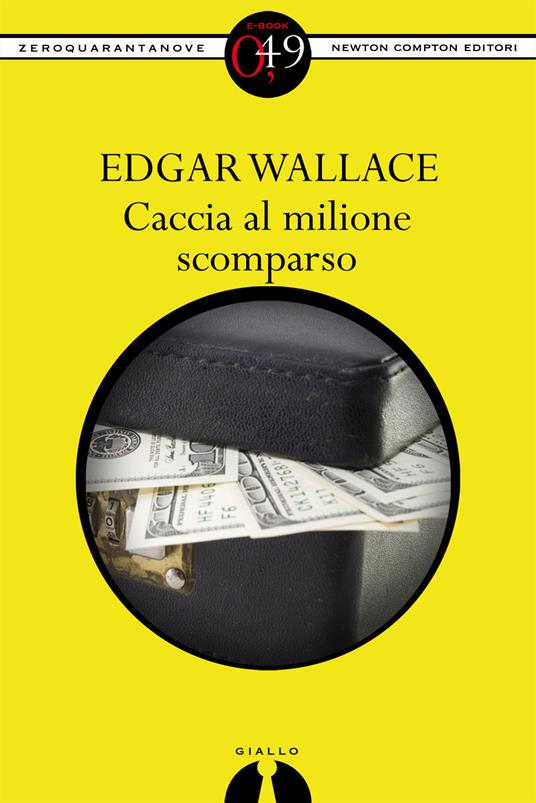 Caccia al milione scomparso - Edgar Wallace - ebook