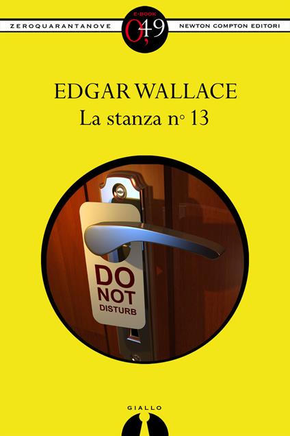 La stanza n. 13 - Edgar Wallace,M. Brioschi - ebook