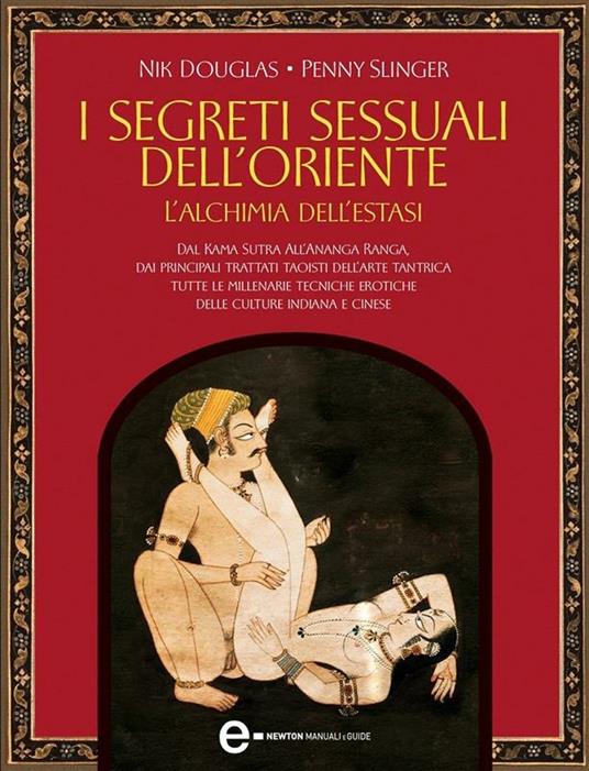 segreti sessuali dell'Oriente. L'alchimia dell'estasi