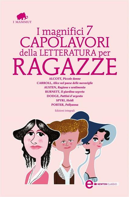 I magnifici 7 capolavori della letteratura per ragazze. Ediz. integrale - Louisa May Alcott,Jane Austen,Lewis Carroll,Eleanor H. Porter - ebook