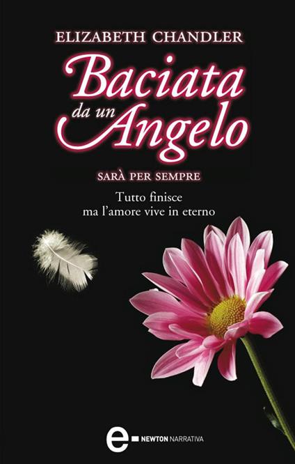 Sarà per sempre. Baciata da un angelo - Elizabeth Chandler,M. G. Melchionda - ebook