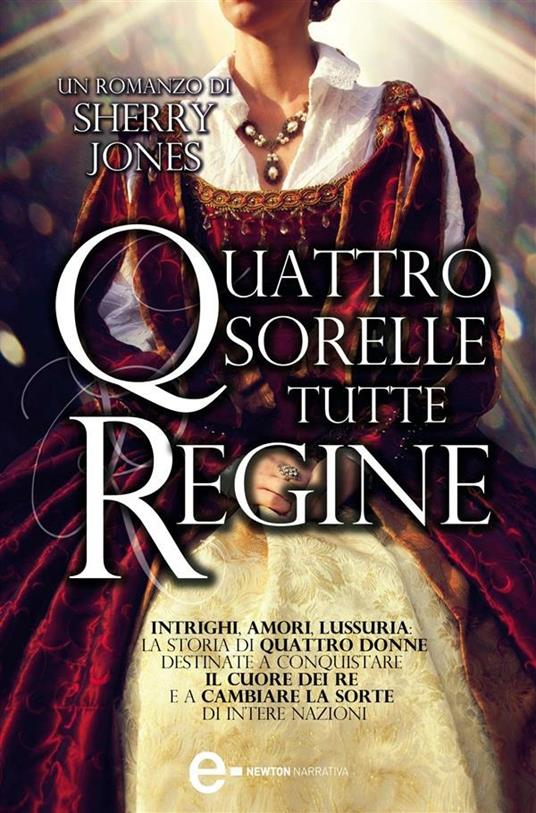 Quattro sorelle tutte regine - Sherry Jones,D. Di Falco - ebook