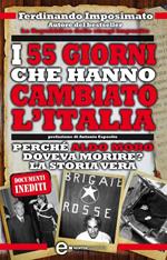 I 55 giorni che hanno cambiato l'Italia. Perché Aldo Moro doveva morire? La storia vera