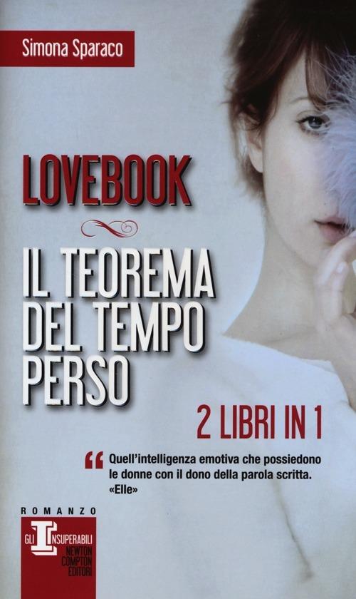 Lovebook-Il teorema del tempo perso. Ediz. illustrata - Simona Sparaco -  Libro - Newton Compton Editori - Gli insuperabili | IBS