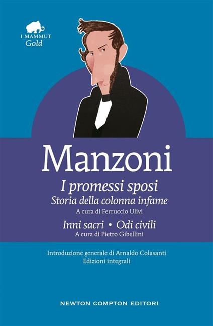 I promessi sposi-Storia della colonna infame-Inni sacri-Odi civili. Ediz. integrale - Alessandro Manzoni,Pietro Gibellini,Ferruccio Ulivi - ebook