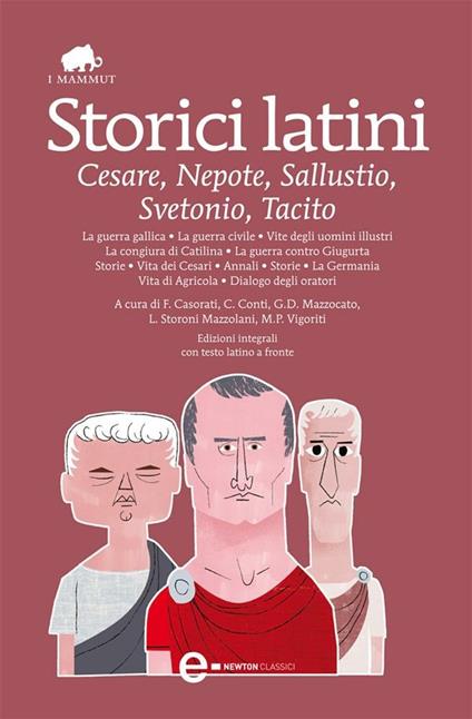 Storici latini: Cesare, Cornelio Nepote, Sallustio, Svetonio, Tacito. Testo latino a fronte. Ediz. integrale - Gaio Crispo Sallustio,Caio Giulio Cesare,Nepote Cornelio,Svetonio - ebook