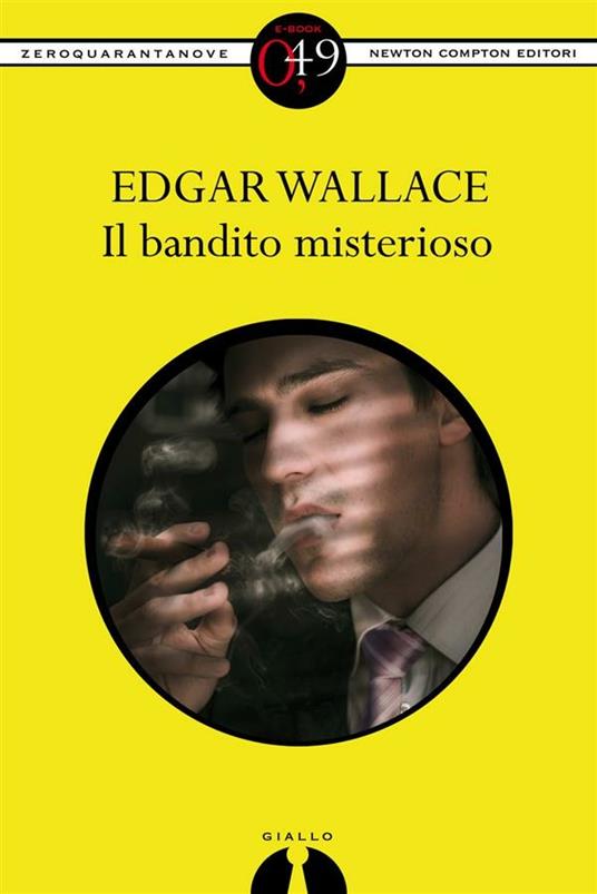 Il bandito misterioso - Edgar Wallace,L. Rocchetti - ebook