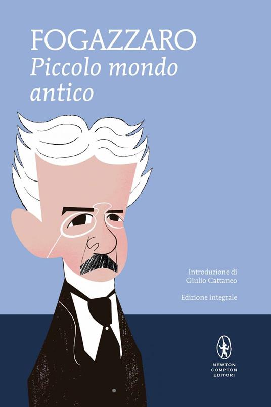 Piccolo mondo antico. Ediz. integrale - Antonio Fogazzaro - ebook