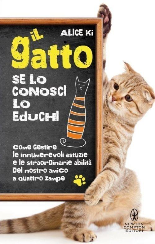 Il gatto. Se lo conosci lo educhi - Alice Ki - copertina