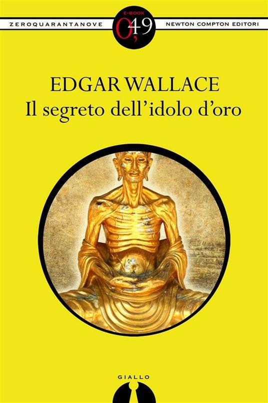 Il segreto dell'idolo d'oro - Wallace, Edgar - Ebook - EPUB2 con DRMFREE