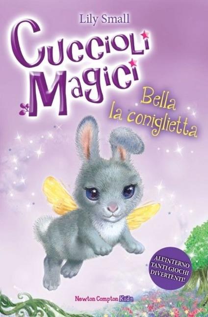 Bella la coniglietta. Cuccioli magici. Vol. 2 - Lily Small - copertina