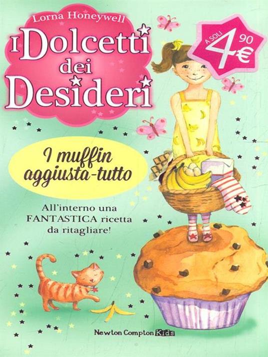 I muffin aggiusta-tutto. I dolcetti dei desideri. Vol. 5 - Lorna Honeywell - 3