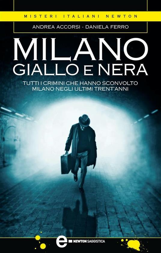 Milano giallo e nera - Andrea Accorsi,Daniela Ferro - ebook