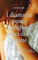 I diamanti sono i migliori amici delle donne