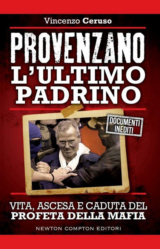 Provenzano l'ultimo padrino. Vita, ascesa e caduta del profeta della mafia - Vincenzo Ceruso - ebook