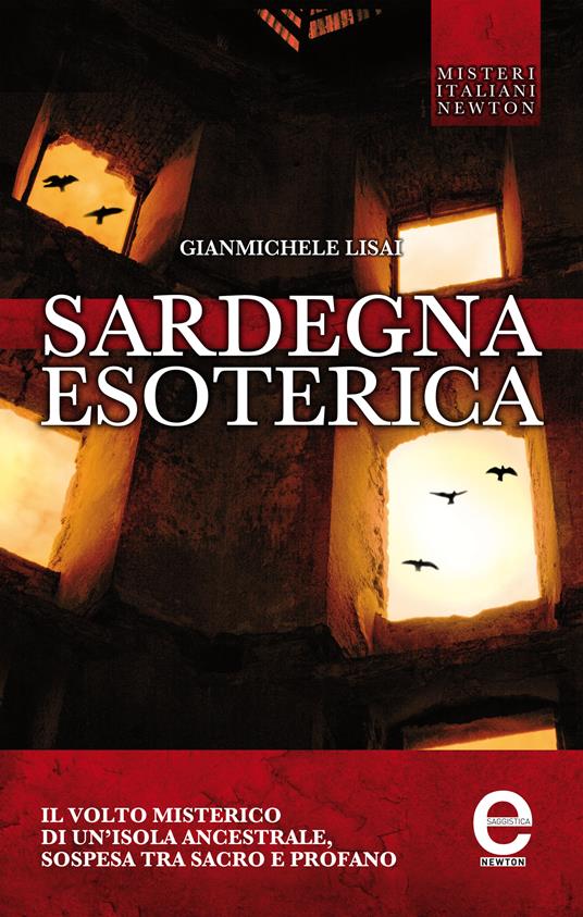 Sardegna esoterica. Il volto misterico di un'isola ancestrale, sospesa tra sacro e profano - Gianmichele Lisai - ebook