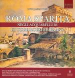 Roma sparita negli acquarelli di Ettore Roesler Franz. Ediz. illustrata