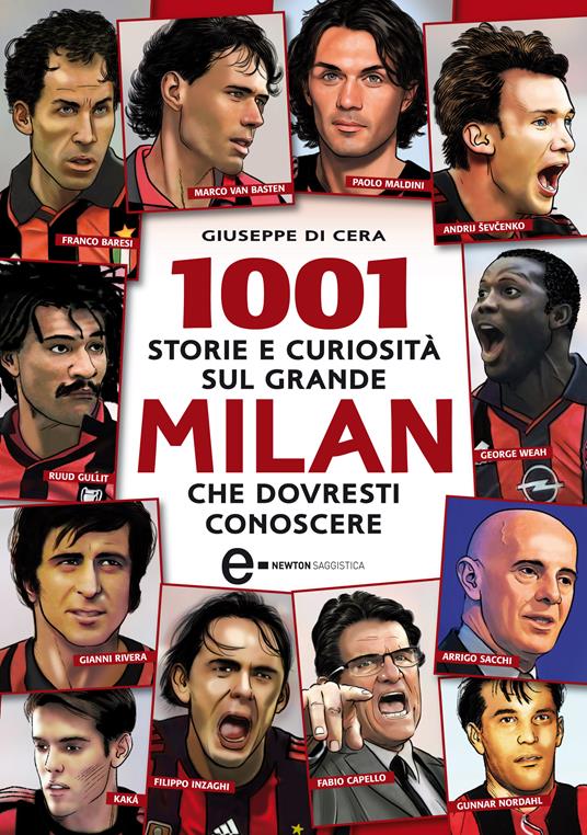 1001 storie e curiosità sul grande Milan che dovresti conoscere - Giuseppe Di Cera,T. Bires,Fabio Piacentini - ebook