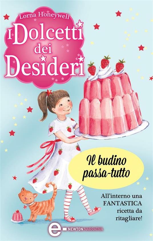 Il budino passa-tutto. I dolcetti dei desideri. Vol. 3 - Lorna Honeywell,G. Del Duca - ebook