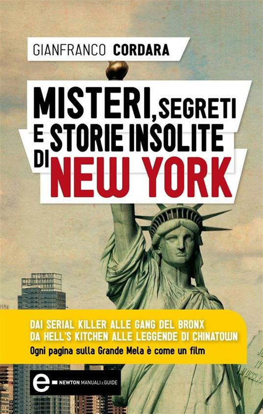 Misteri, segreti e storie insolite di New York - Gianfranco Cordara - ebook