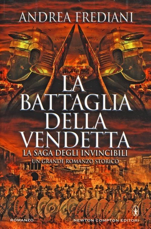 La battaglia della vendetta. La saga degli invincibili - Andrea Frediani - copertina