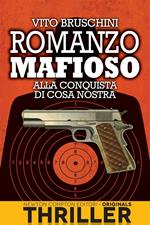 Alla conquista di Cosa Nostra. Romanzo mafioso