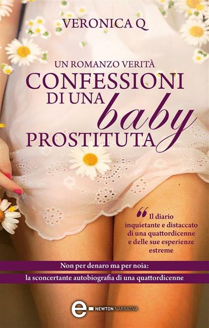 Confessioni di una baby prostituta - Veronica, Q - Ebook - EPUB2 con  DRMFREE | IBS