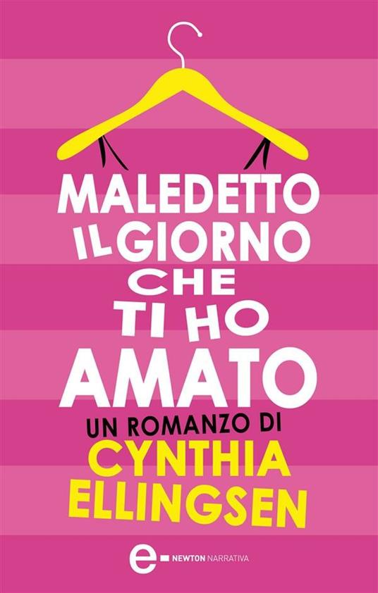 Maledetto il giorno che ti ho amato - Cynthia Ellingsen,M. Ricci - ebook