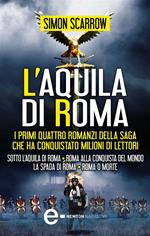 L' aquila di Roma: Sotto l'aquila di Roma-Roma alla conquista del mondo-La spada di Roma-Roma o morte