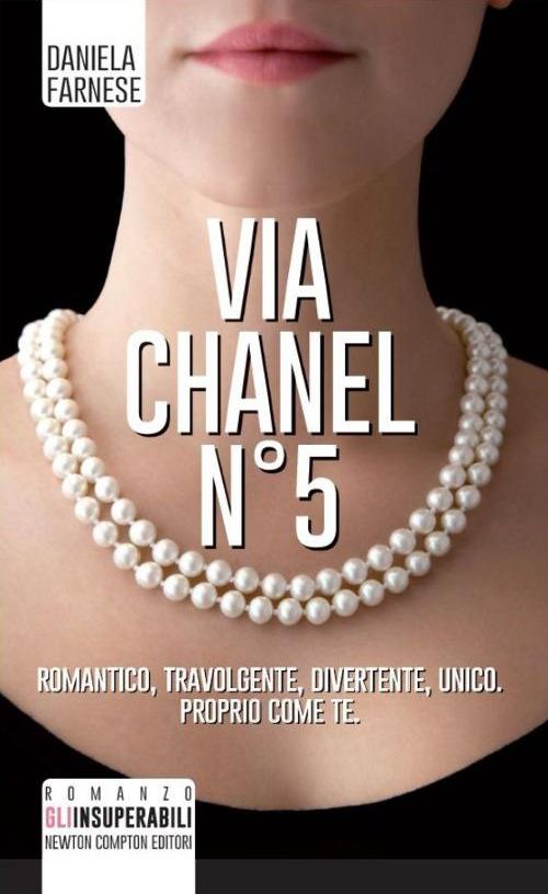 Via Chanel n°5 - Daniela Farnese - Libro - Newton Compton Editori - Gli  insuperabili | IBS